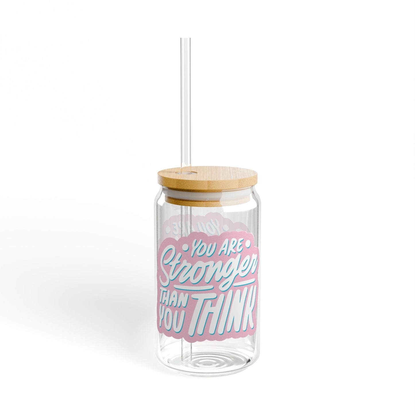 You Are Stronger Than You Think Sipper Glass, 16oz