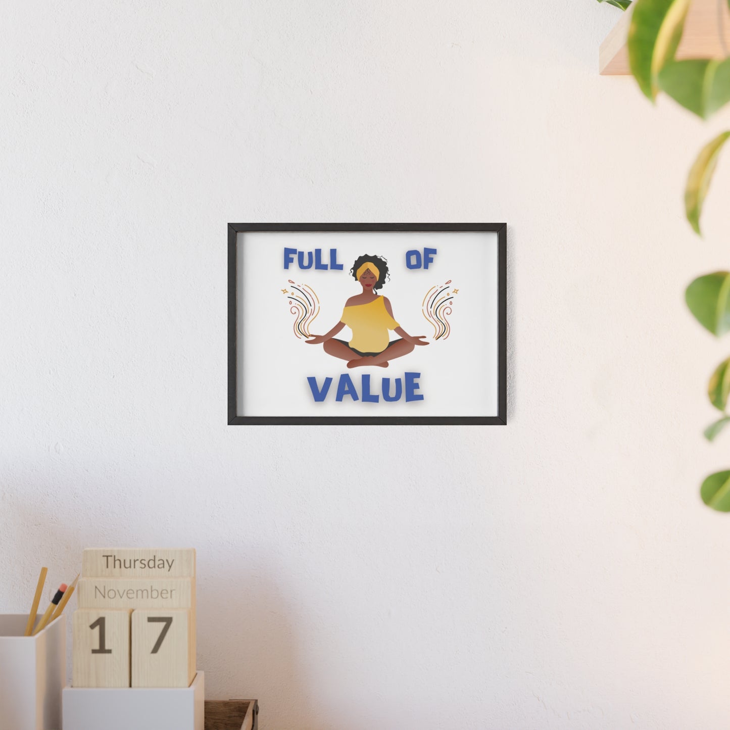 Full of Value Poster with Wooden Frame