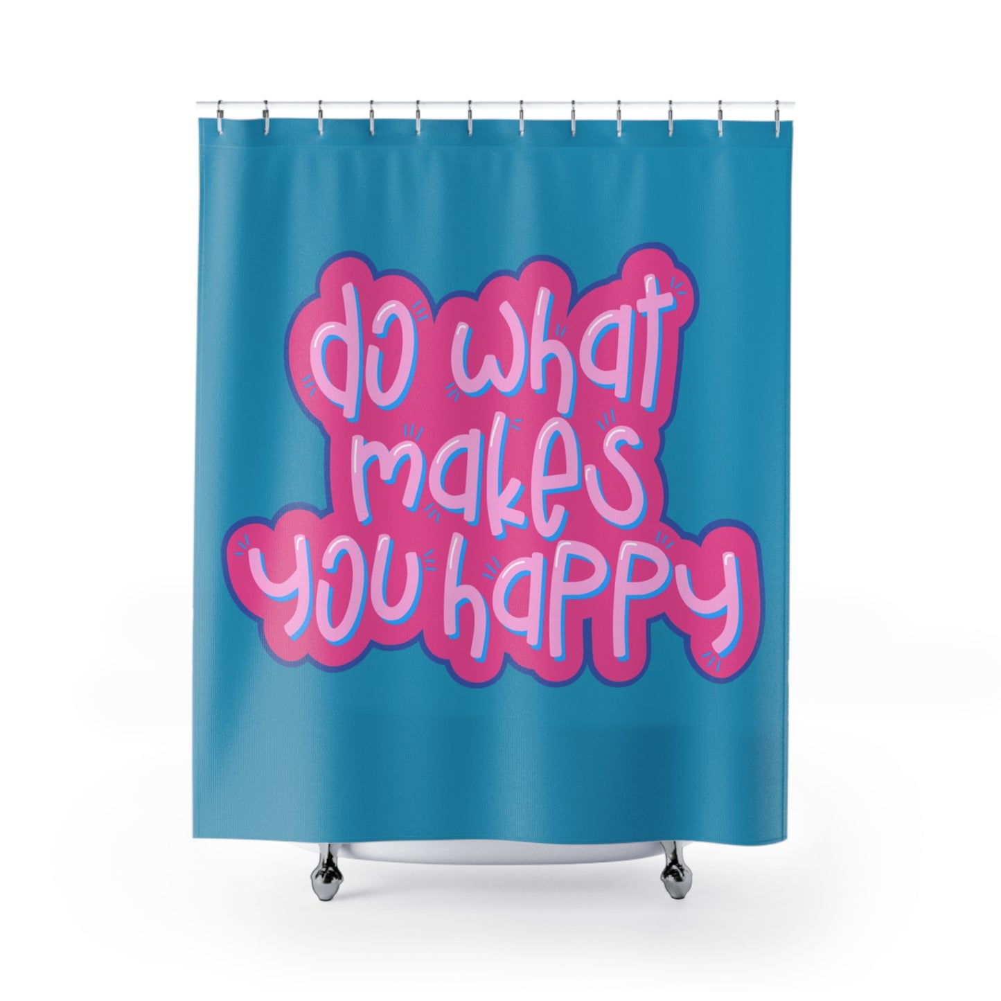 Do What Makes You Happy Shower Curtains