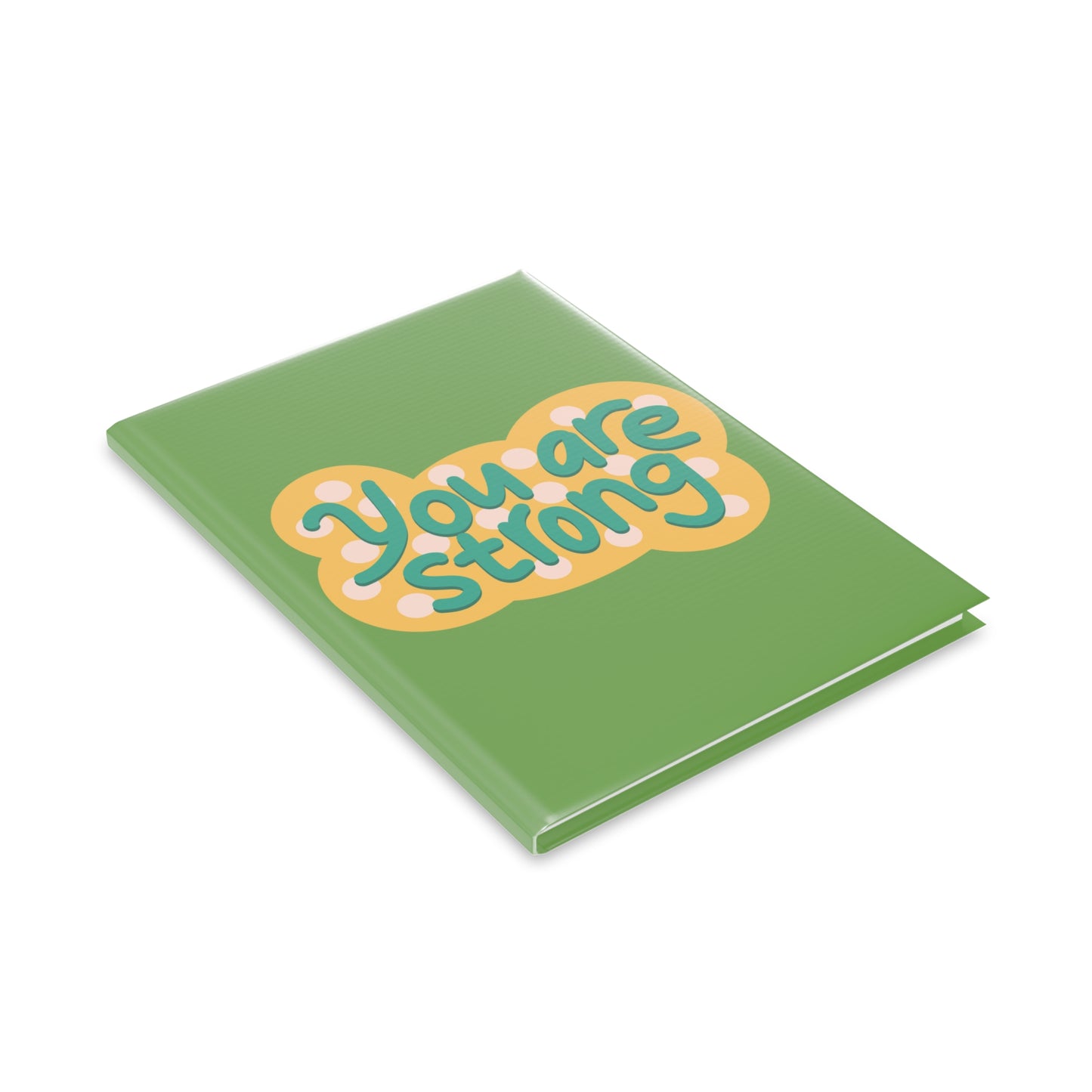 You Are Strong Hardcover Notebook with Puffy Covers