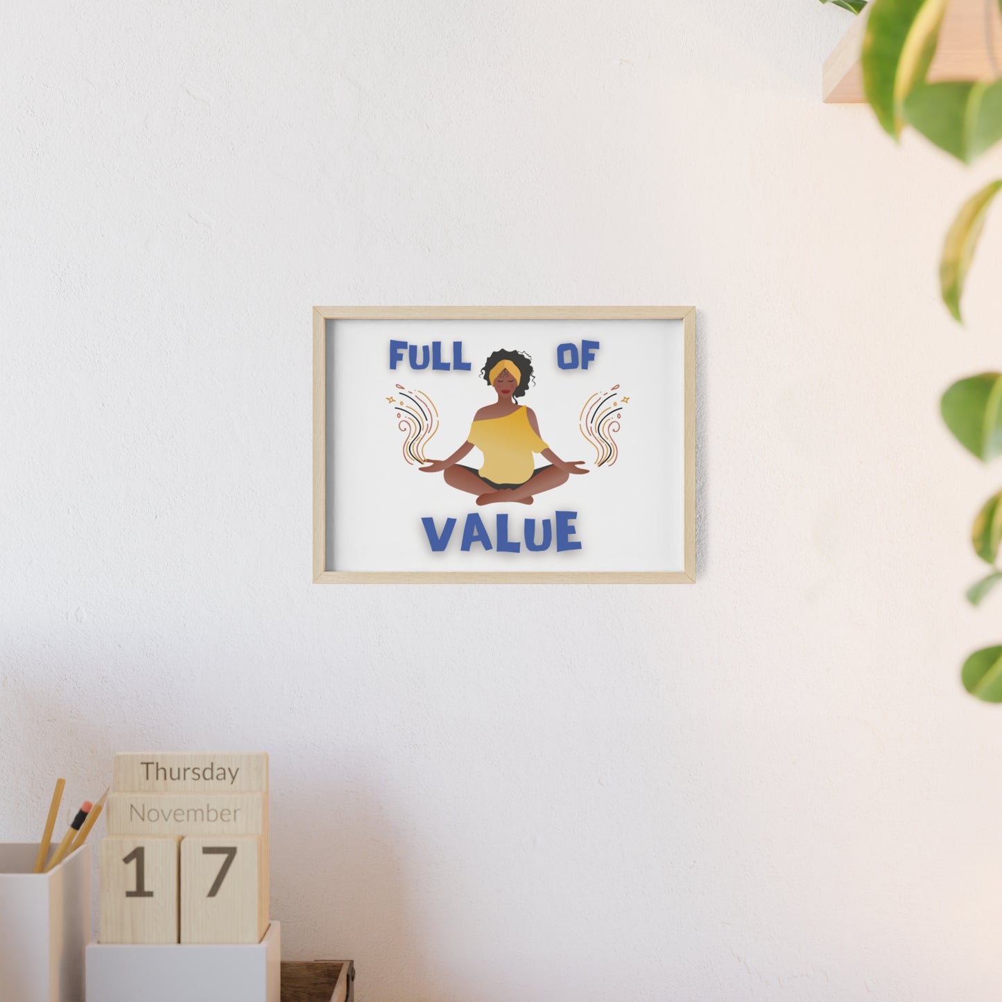 Full of Value Poster with Wooden Frame