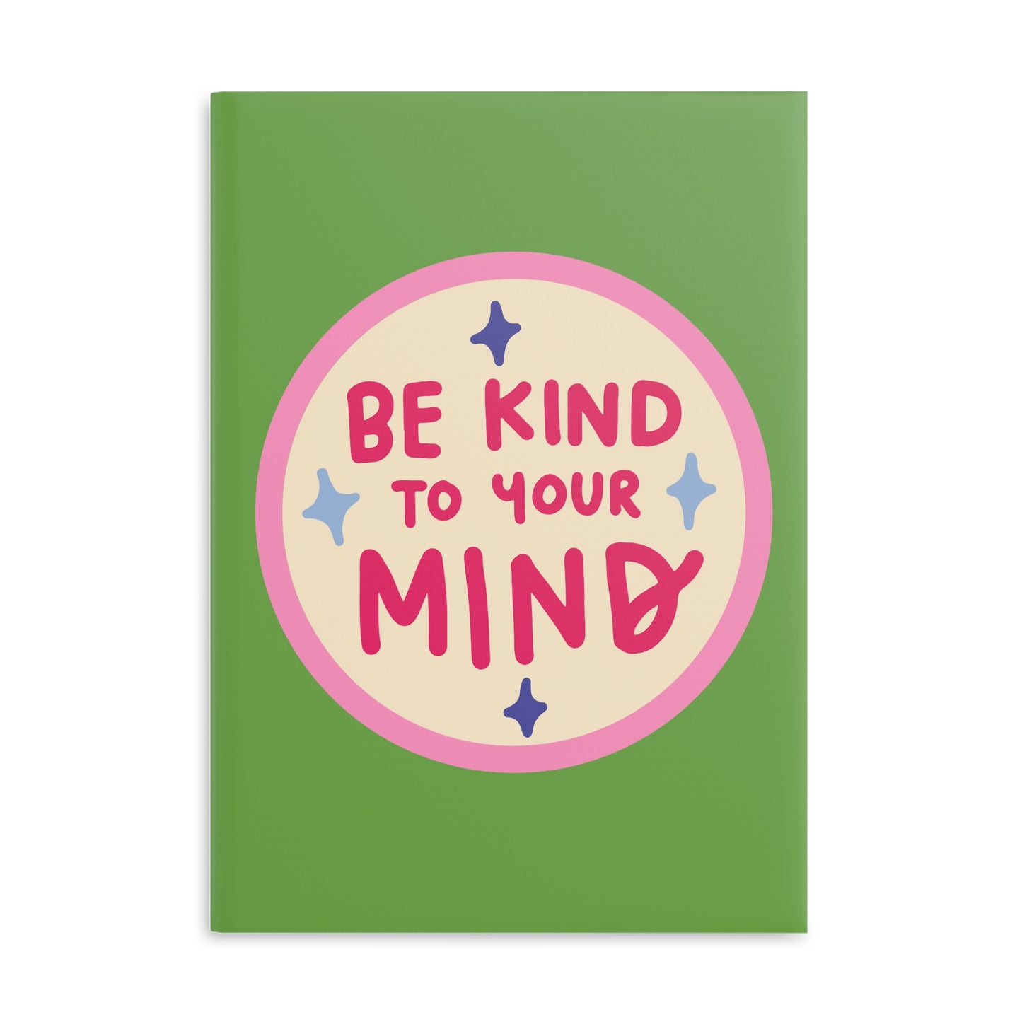 Be Kind To Your Mind Hardcover Notebook with Puffy Covers