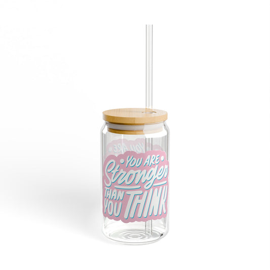 You Are Stronger Than You Think Sipper Glass, 16oz