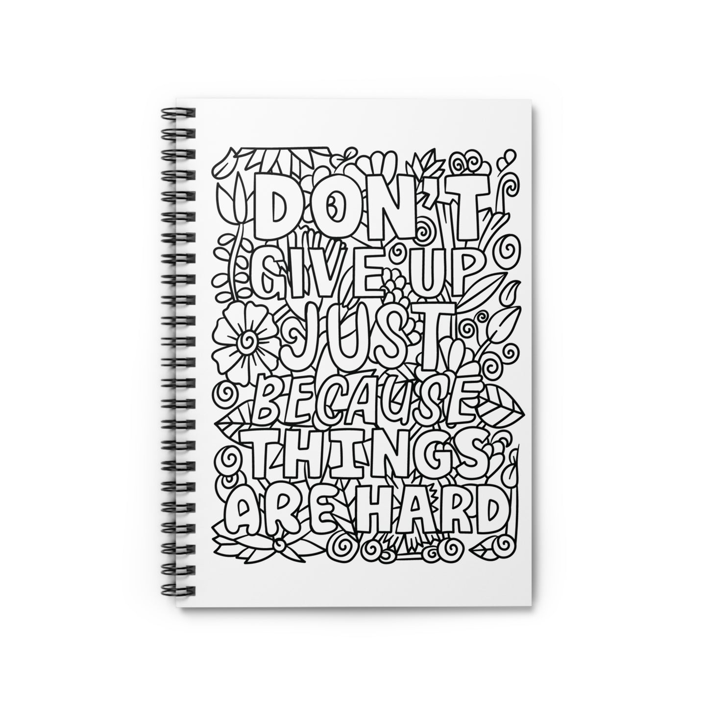 Don't Give Up Just Because Things Are Hard Spiral Notebook - Ruled Line