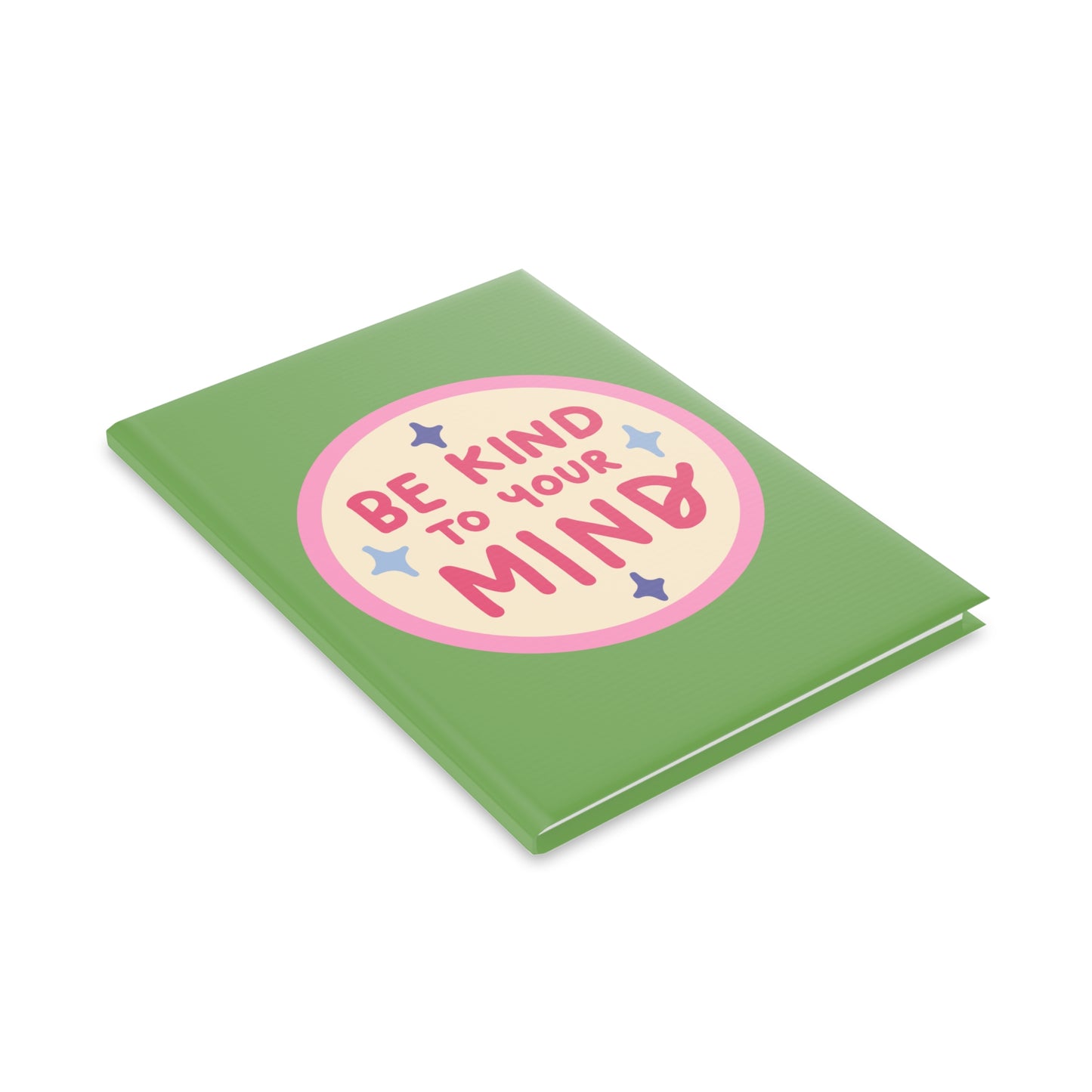 Be Kind To Your Mind Hardcover Notebook with Puffy Covers