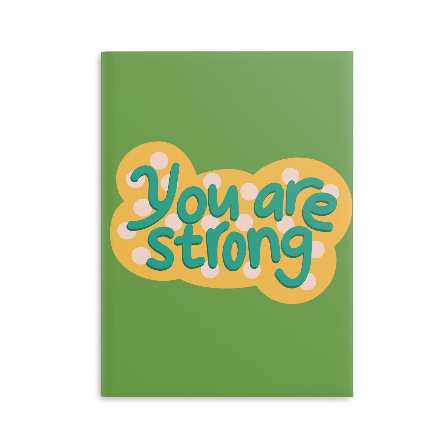 You Are Strong Hardcover Notebook with Puffy Covers