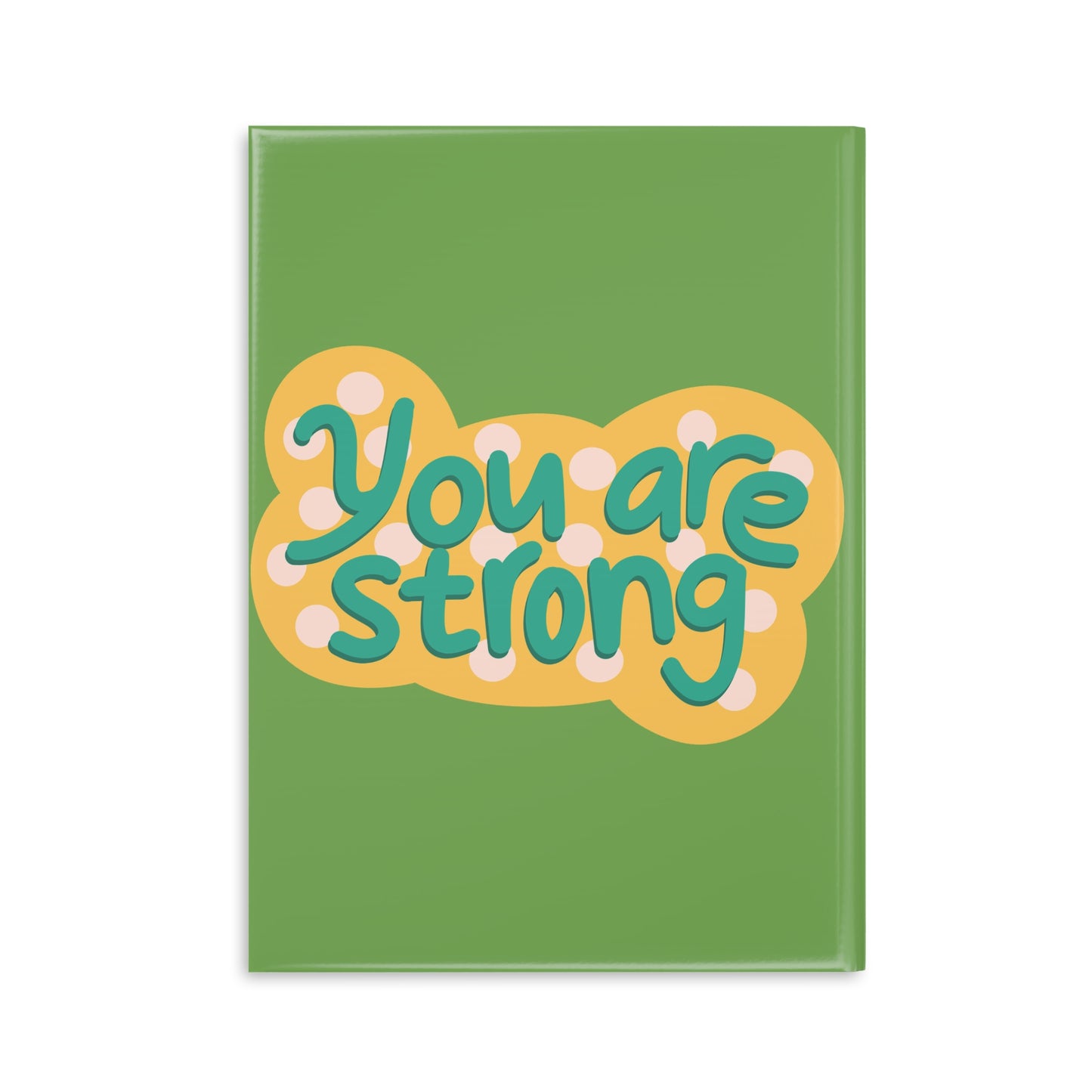 You Are Strong Hardcover Notebook with Puffy Covers