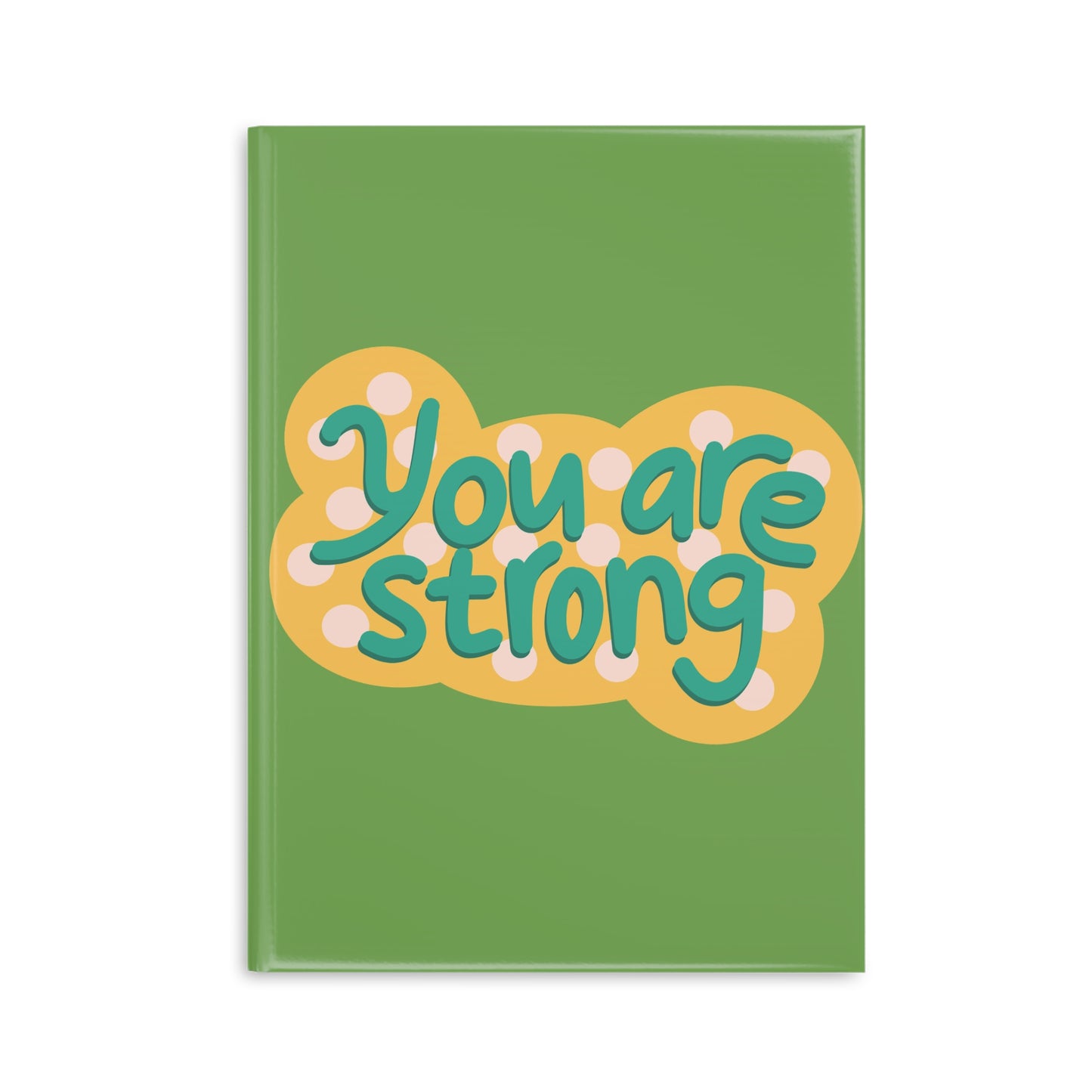 You Are Strong Hardcover Notebook with Puffy Covers