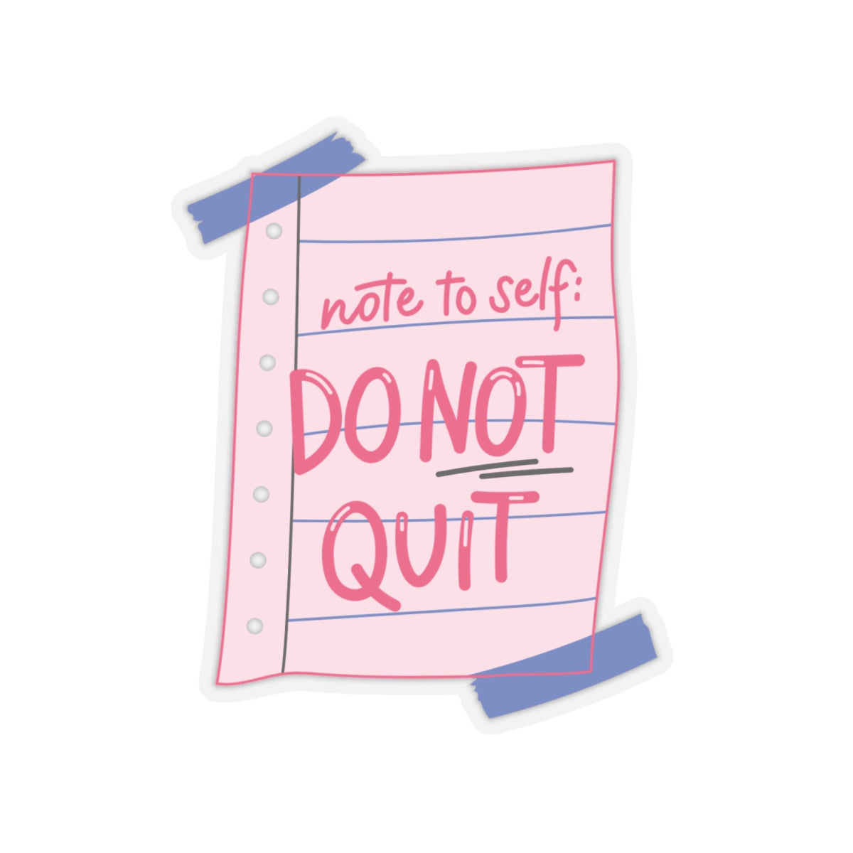 Message to Self : Do Not Quit Stickers