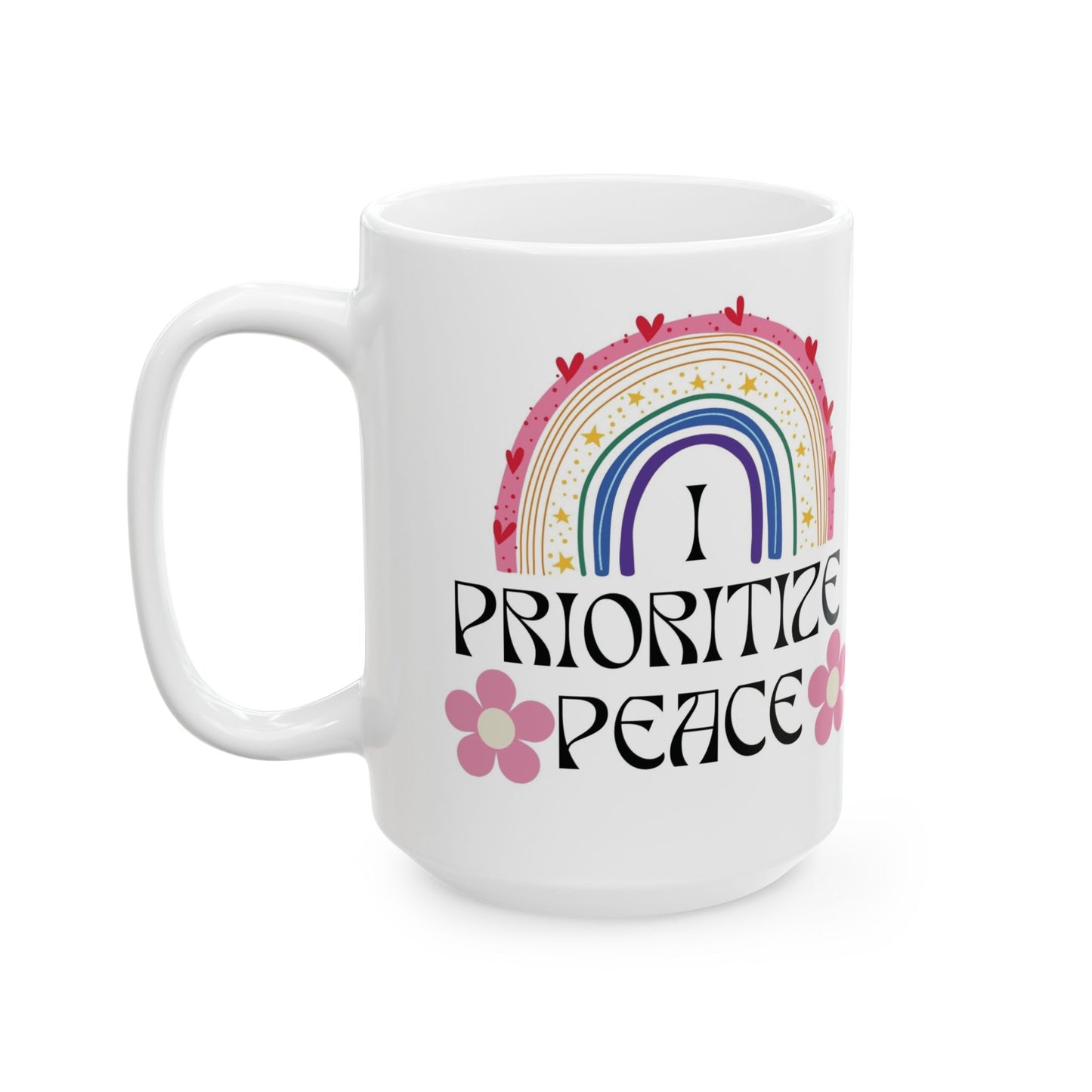 I Prioritize Peace Ceramic Mug, (11oz, 15oz)