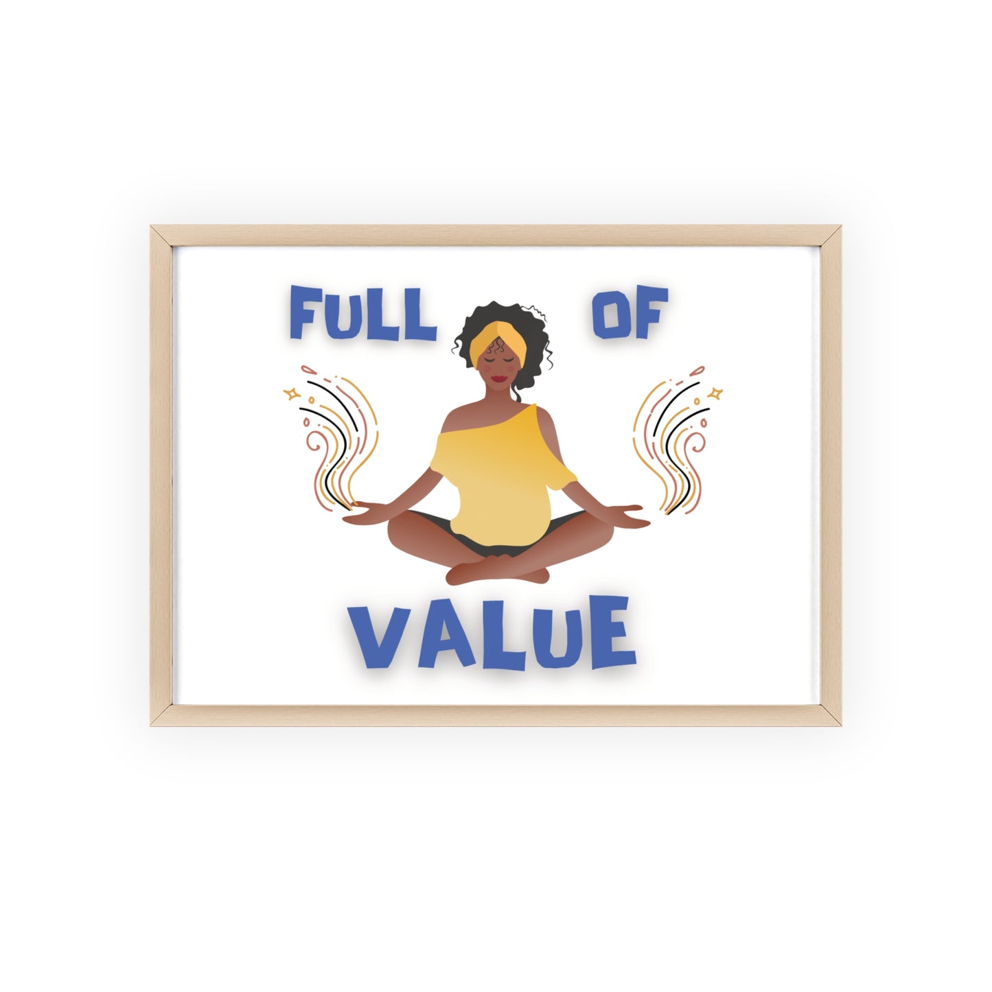 Full of Value Poster with Wooden Frame