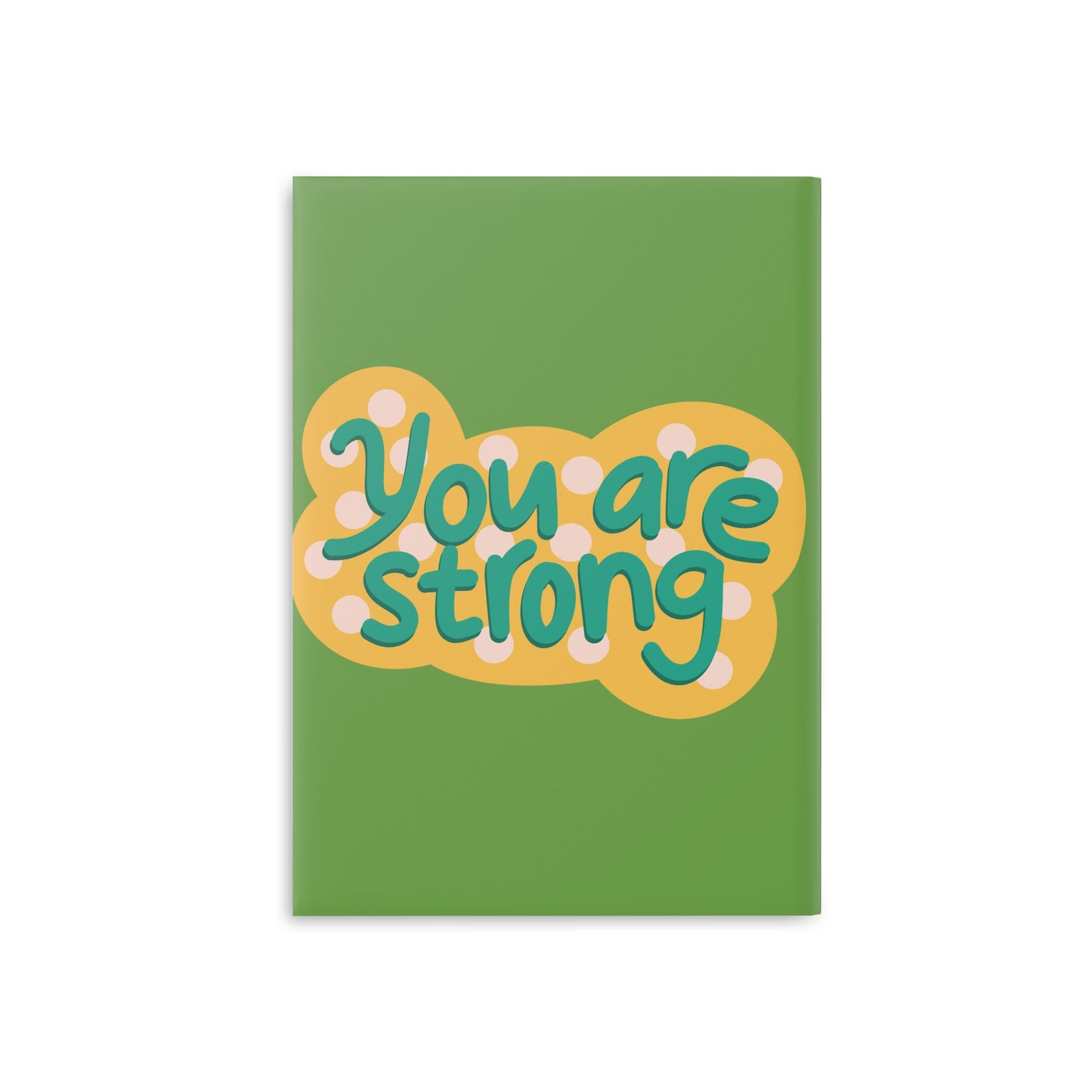 You Are Strong Hardcover Notebook with Puffy Covers