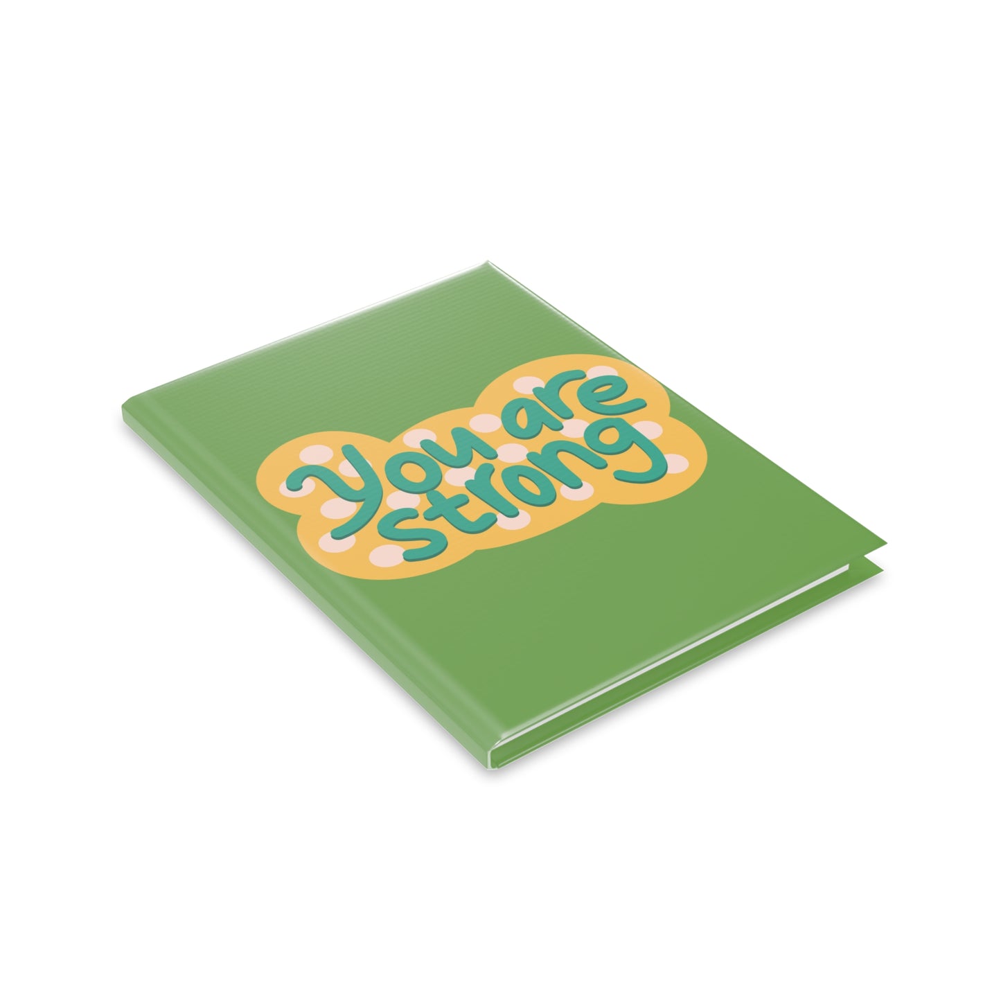 You Are Strong Hardcover Notebook with Puffy Covers