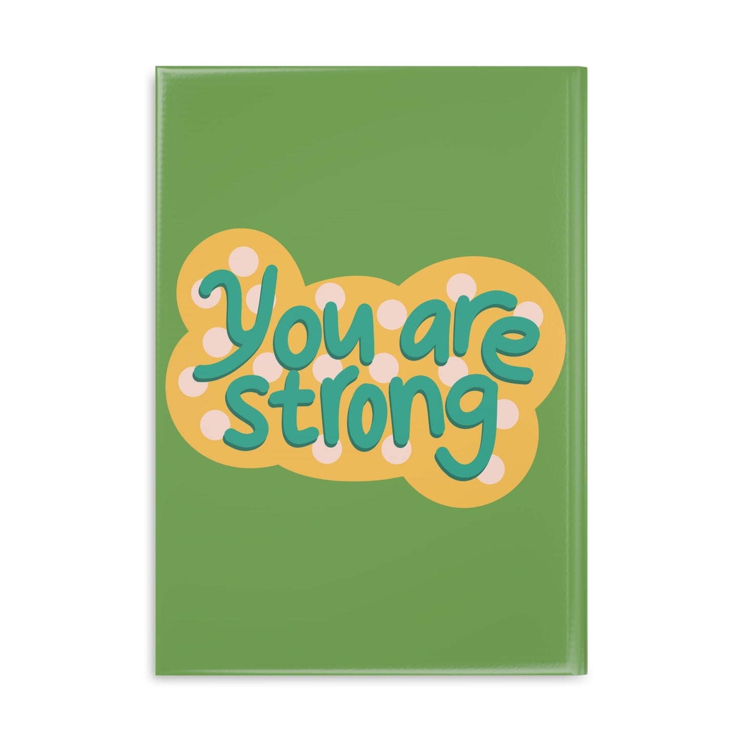 You Are Strong Hardcover Notebook with Puffy Covers