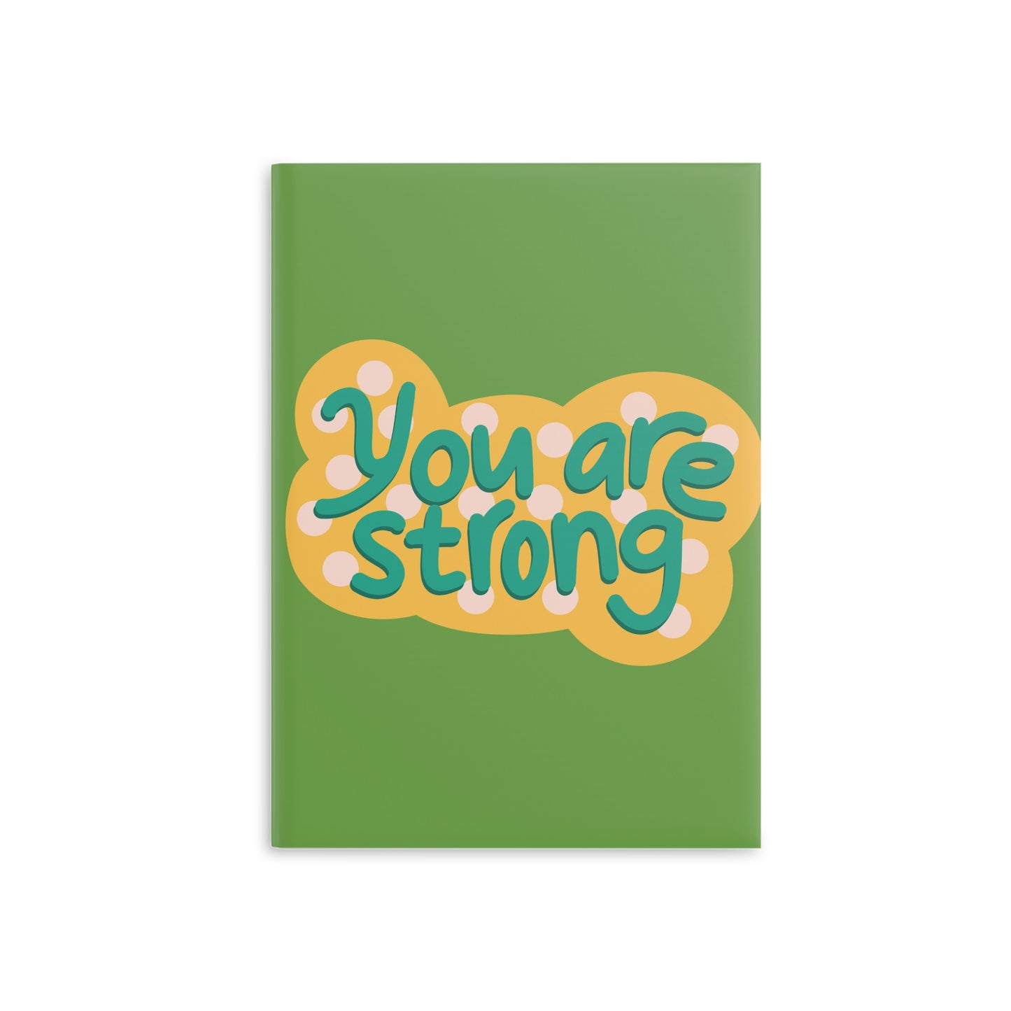 You Are Strong Hardcover Notebook with Puffy Covers