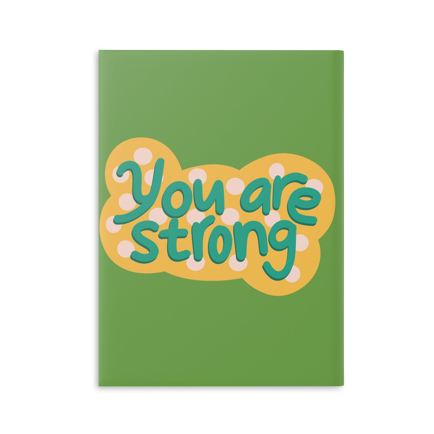 You Are Strong Hardcover Notebook with Puffy Covers