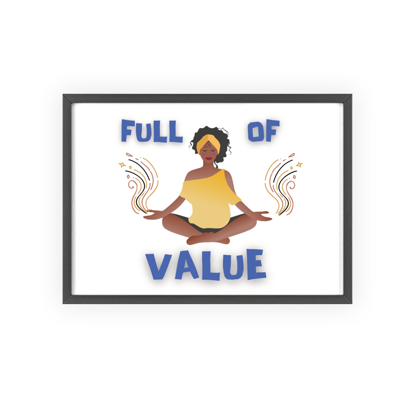 Full of Value Poster with Wooden Frame