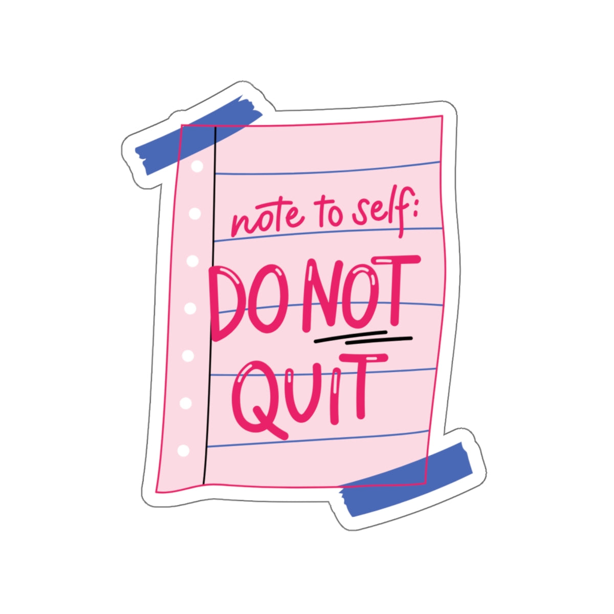 Message to Self : Do Not Quit Stickers