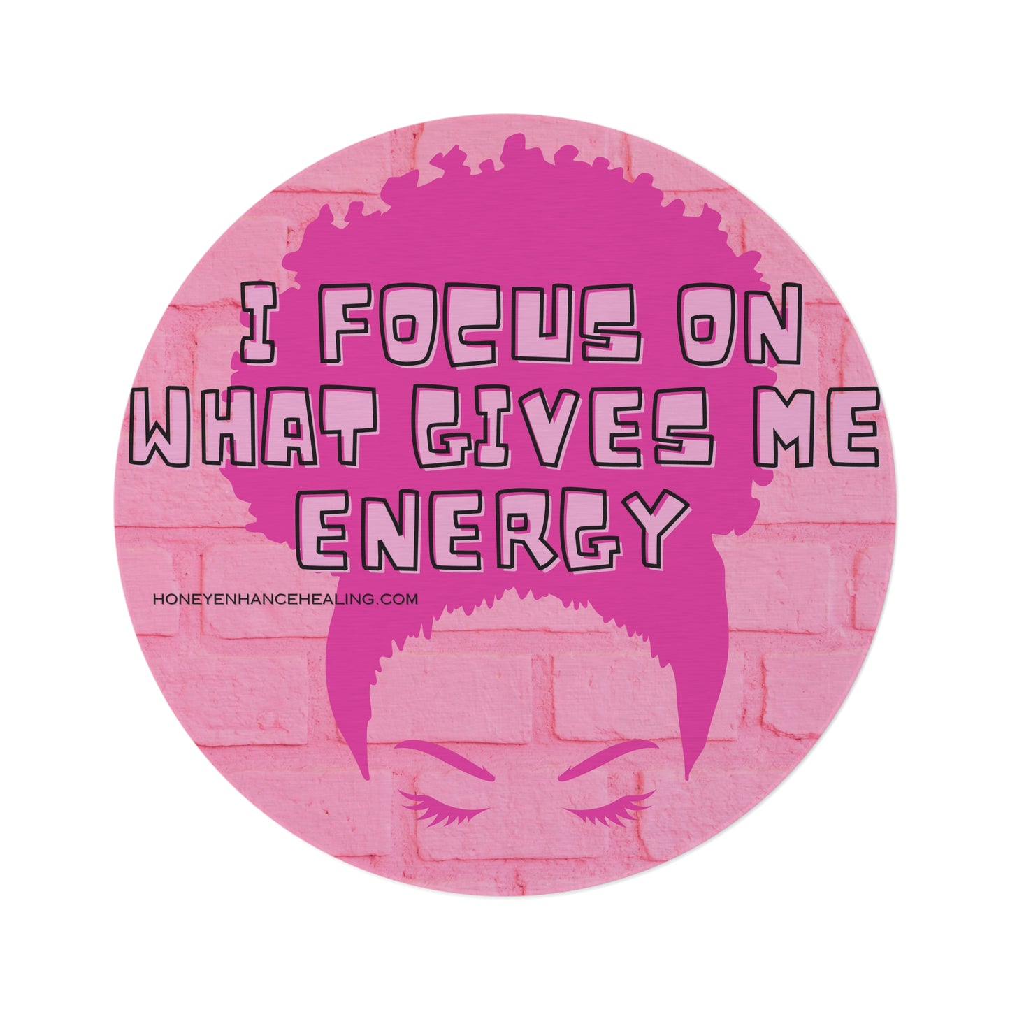 I Focus on What Gives Me Energy Round Rug