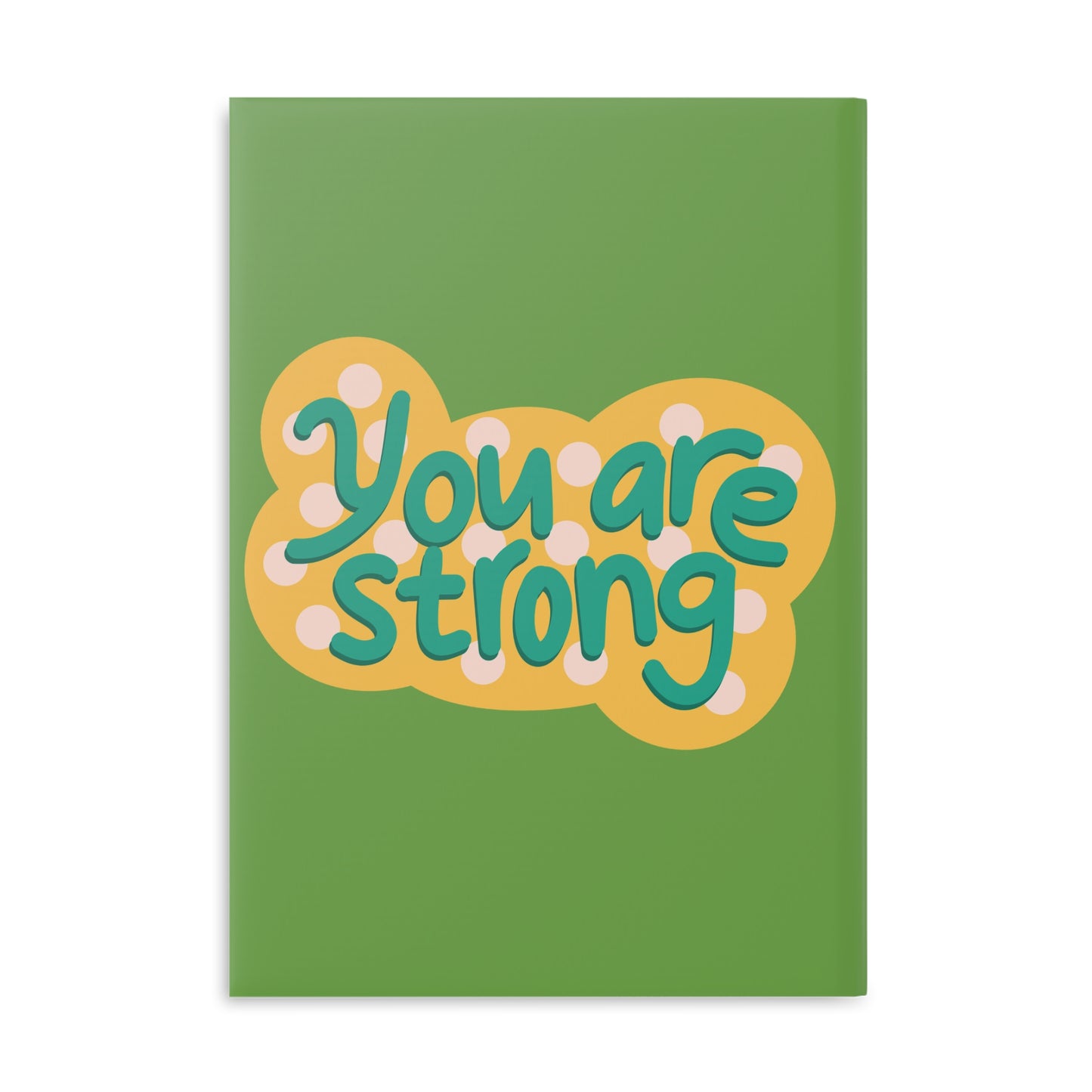 You Are Strong Hardcover Notebook with Puffy Covers