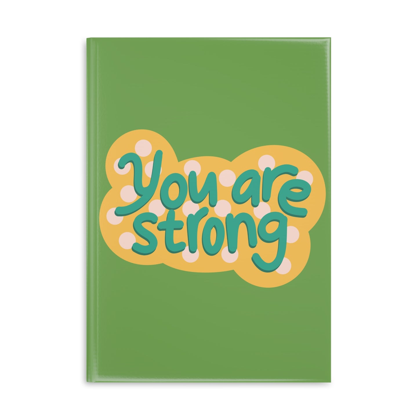 You Are Strong Hardcover Notebook with Puffy Covers