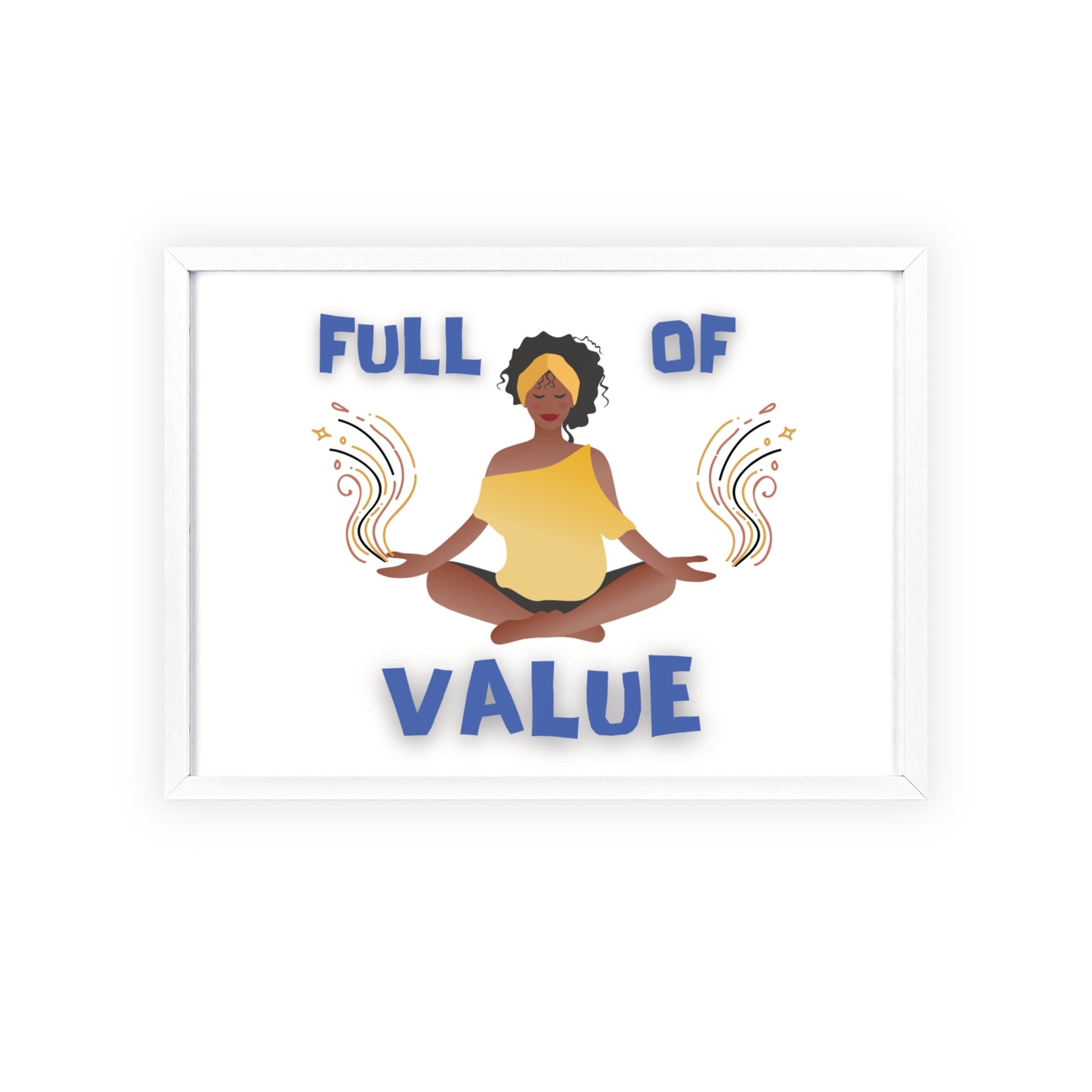 Full of Value Poster with Wooden Frame